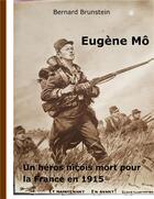 Couverture du livre « Eugène Mô ; héros Niçois mort pour la France en 1915 » de Brunstein Bernard aux éditions Books On Demand