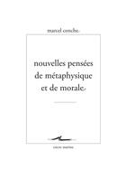 Couverture du livre « Nouvelles pensees de metaphysique et de morale » de Marcel Conche aux éditions Encre Marine