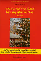 Couverture du livre « Feng shui pour tout réussir ; le feng shui de Noël » de Catherine Battesti aux éditions Brigitte Miler
