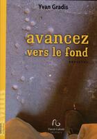 Couverture du livre « Avancez vers le fond » de Yvan Gradis aux éditions Pascal Galode