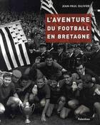 Couverture du livre « L'aventure du football en Bretagne » de Jean-Paul Ollivier aux éditions Palantines