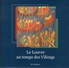 Couverture du livre « Le Louvre au temps des Vikings » de Erik Reitzel aux éditions Archibooks
