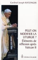 Couverture du livre « Peut-on modifier la liturgie ; éléments de réflexion après Vatican II » de Joseph Ratzinger aux éditions L'echelle De Jacob