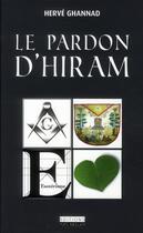 Couverture du livre « Le pardon d'Hiram » de Herve Ghannad aux éditions Yves Meillier