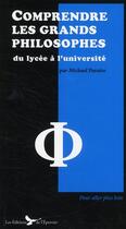 Couverture du livre « Comprendre les grands philosophes du lycée à l'universite » de Michael Paraire aux éditions Epervier
