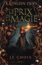 Couverture du livre « Le prix de la magie Tome 2 » de Duey Kathleen aux éditions Castelmore
