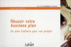 Couverture du livre « Réussir votre business plan ; un plan d'affaire pour votre projet (3e édition) » de Thierry Des Lauriers aux éditions Insep