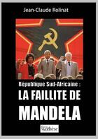 Couverture du livre « Republique sud-africaine : la faillite de mandela » de Jean-Claude Rolinat aux éditions Synthese Nationale