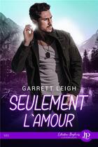 Couverture du livre « Seulement l'amour ; éveillé et vivant » de Garrett Leigh aux éditions Juno Publishing