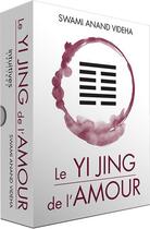 Couverture du livre « Le yi jing de l'amour » de Swami Anand Videha et Ma Nishavdo aux éditions Editions Intuitives