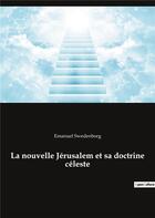 Couverture du livre « La nouvelle jerusalem et sa doctrine celeste » de Emanuel Swedenborg aux éditions Culturea