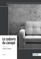 Couverture du livre « Le cadavre du canapé » de Daniel Cassier aux éditions Nombre 7