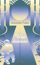 Couverture du livre « Une destinee » de Friess Amanda aux éditions Edilivre