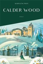 Couverture du livre « Calder wood Tome 1 » de Marylene Pion aux éditions Jeanne & Juliette