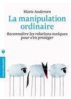 Couverture du livre « La manipulation ordinaire » de Marie Andersen aux éditions Marabout