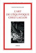 Couverture du livre « L'art de l'equivoque chez laclos » de Mccallam David aux éditions Droz