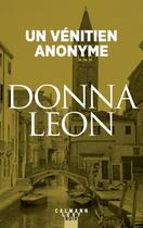 Couverture du livre « Un vénitien anonyme » de Donna Leon aux éditions Calmann-levy