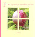 Couverture du livre « Prier quand on attend un enfant » de  aux éditions Mame