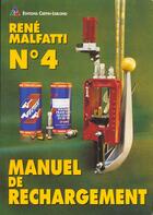 Couverture du livre « Manuel De Rechargement N 4 » de Rene Malfatti aux éditions Crepin Leblond