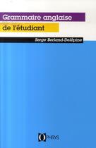 Couverture du livre « La grammaire anglaise de l'etudiant » de Berland-Delepine S. aux éditions Ophrys