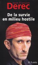 Couverture du livre « De la survie en milieu hostile » de Jean-Francois Derec aux éditions Jc Lattes