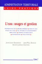 Couverture du livre « L'eau, usages et gestion politique de l'eau, regime juridique, sdage et sage, police de l'eau, eau p » de Gazzaniga/Ourliac aux éditions Lexisnexis