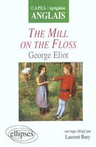 Couverture du livre « Eliot, the mill on the floss » de Laurent Bury aux éditions Ellipses