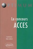 Couverture du livre « Le concours ACCES » de Guillard aux éditions Ellipses