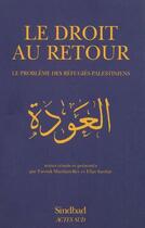 Couverture du livre « Le droit au retour ; le problème des réfugiés palestiniens » de Farouk Mardam-Bey aux éditions Actes Sud