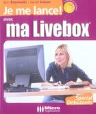 Couverture du livre « Je Me Lance Avec Ma Liveboxe » de Igor Bozowski et Sarah Simon aux éditions Micro Application
