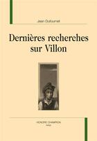 Couverture du livre « Dernières recherches sur Villon » de Jean Dufournet aux éditions Honore Champion