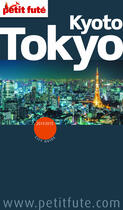 Couverture du livre « Guide Petit futé : city guide : Tokyo, Kyoto (édition 2014-2015) » de Collectif Petit Fute aux éditions Le Petit Fute