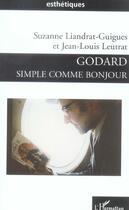 Couverture du livre « Godard simple comme bonjour » de Liandrat-Guigues aux éditions L'harmattan