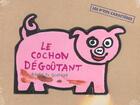 Couverture du livre « Le cochon degoutant » de Benedicte Guettier aux éditions Petit Pol