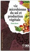 Couverture du livre « Vie microbienne du sol et production végétale » de Philippe Davet aux éditions Quae