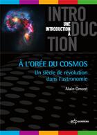 Couverture du livre « À l'orée du cosmos » de Omont A. aux éditions Edp Sciences