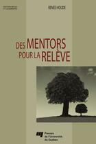 Couverture du livre « Des mentors pour la relève (édition 2010) » de Renee Houde aux éditions Pu De Quebec