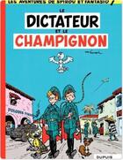 Couverture du livre « Spirou et Fantasio Tome 7 : le dictateur et le champignon » de Andre Franquin aux éditions Dupuis