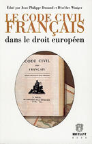 Couverture du livre « Le Code civil français dans le droit européen » de Dunand/Winiger aux éditions Bruylant