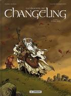 Couverture du livre « La légende du Changeling Tome 1 ; le mal-venu » de Fourquemin aux éditions Lombard