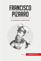 Couverture du livre « Francisco Pizarro : un conquistador al asalto del peru » de  aux éditions 50minutos.es