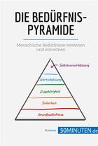 Couverture du livre « Die bedurfnispyramide : menschliche bedurfnisse verstehen und einordnen » de  aux éditions 50minuten.de
