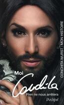 Couverture du livre « Moi, Conchita » de Conchita Wurst aux éditions Archipel