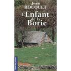 Couverture du livre « L'enfant de la Borie » de Jean Rouquet aux éditions De Boree