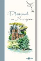 Couverture du livre « Promenade en Auvergne » de Daniel Bruges aux éditions De Boree