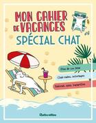 Couverture du livre « Mon cahier de vacances spécial chat » de Nicole Masson et Yann Caudal aux éditions Rustica