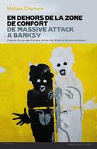 Couverture du livre « En dehors de la zone de confort ; de Massive Attack à Banksy » de Melissa Chemam aux éditions Anne Carriere