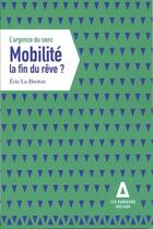 Couverture du livre « Mobilite: la fin du reve ? » de Eric Le Breton aux éditions Apogee