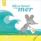 Couverture du livre « Lili et Henri à la mer » de Albon Lucie aux éditions Elan Vert