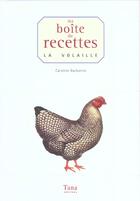 Couverture du livre « Ma Boite De Recettes ; La Volaille » de Caroline Darbonne aux éditions Tana